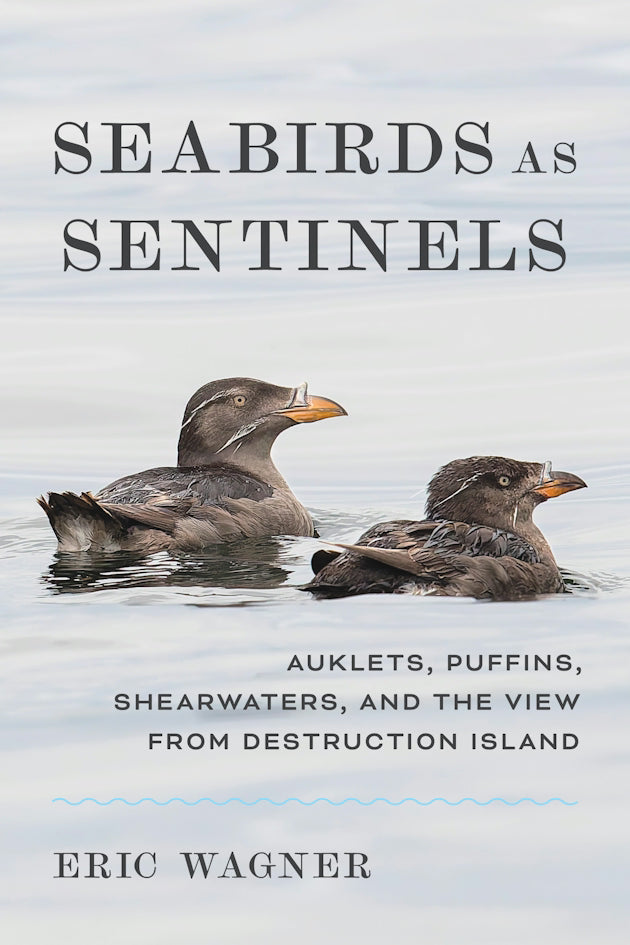 Seabirds as Sentinels: Auklets, Puffins, Shearwaters, and the View from Destruction Island