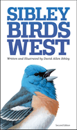 The Sibley Field Guide to Birds of Western North America (2nd Ed. Sibley Guides)